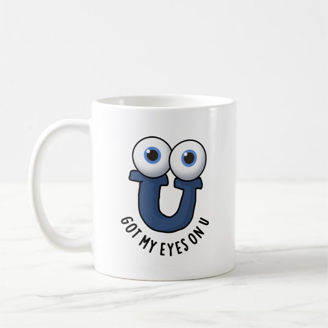 Taza De Café Tengo Mis Ojos En U Funny Alphabet Pun (Izquierda)