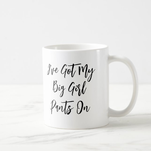 Taza De Café "Tengo mis pantalones de Chica grande", cita Mug (Derecha)