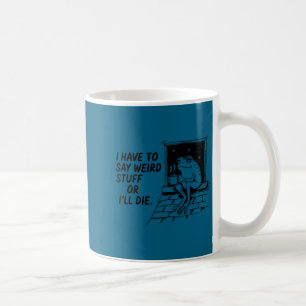 Taza De Café Tengo que decir cosas raras o morir meme de rana d