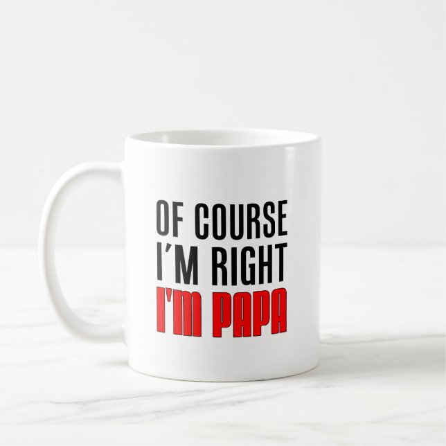 Taza De Café Tengo razón yo soy papá (Izquierda)