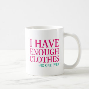 Taza De Café Tengo Suficiente Ropa
