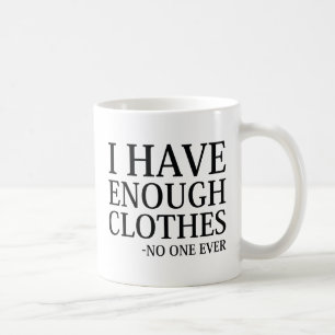 Taza De Café Tengo Suficiente Ropa
