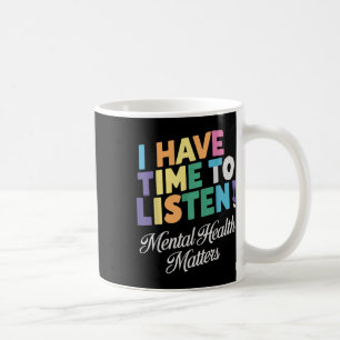 Taza De Café Tengo tiempo para escuchar Conciencia sobre salud 
