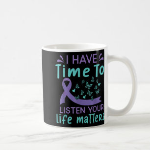 Taza De Café Tengo Tiempo Para Escuchar La Conciencia Del Suici