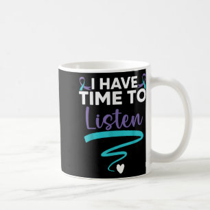 Taza De Café Tengo tiempo para escuchar la salud mental de tu v