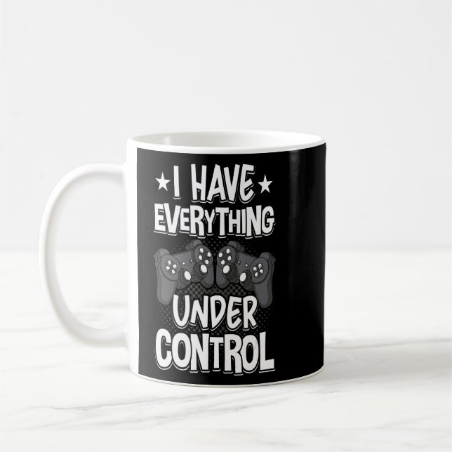 Taza De Café Tengo Todo Bajo Control Video Gamaming (Izquierda)