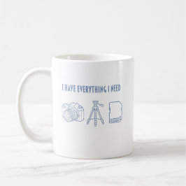 Taza De Café Tengo Todo Lo Que Necesito - Regalo para Fotógrafo