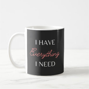 Taza De Café Tengo Todo Lo Que Necesito - Soy Todo Parejas