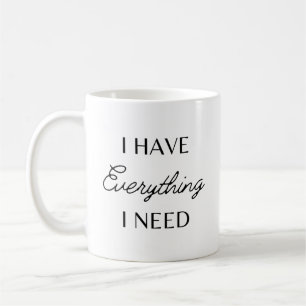 Taza De Café Tengo Todo Lo Que Necesito - Soy Todo Parejas