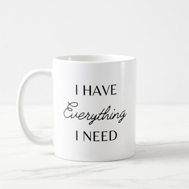 Taza De Café Tengo Todo Lo Que Necesito - Soy Todo Parejas (Izquierda)