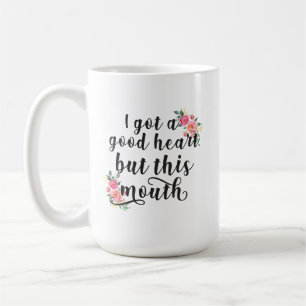 Taza De Café Tengo un buen corazón, pero esta boca