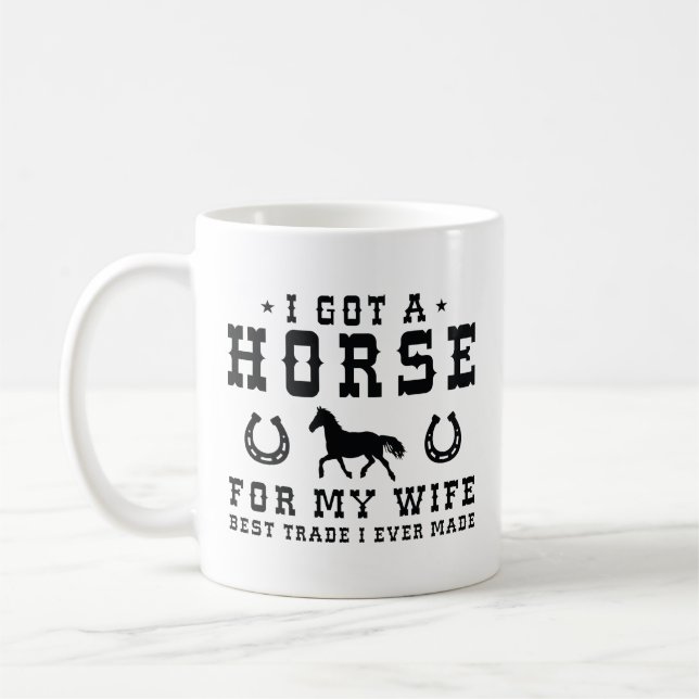 Taza De Café Tengo Un Caballo Para Mi Esposa (Izquierda)