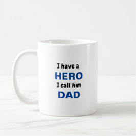 Taza De Café Tengo un héroe que lo llamo papá