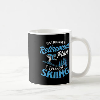 Taza De Café Tengo un plan de jubilación - Aficionado al esquí 