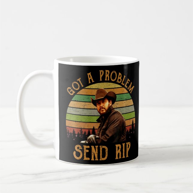 Taza De Café Tengo Un Problema Enviar Rueda De Rip 1 (Izquierda)