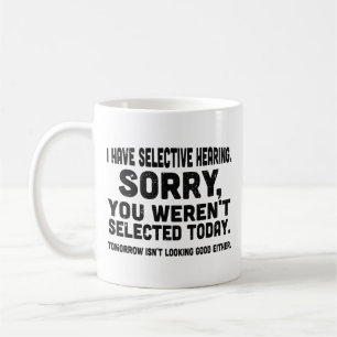 Taza De Café Tengo una audiencia selectiva lamento que no hayas