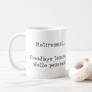 Taza De Café Tensión de despedida de jubilación Hola a la pen