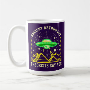 Taza De Café Teoría de antiguos astronautas dicen sí, teoría ex