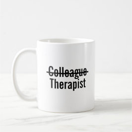 Taza De Café Terapeuta colega