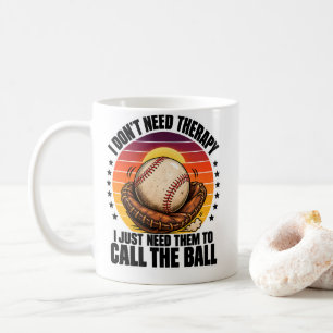Taza De Café Terapia de béisbol Solo necesito que llamen la pel