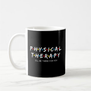 Taza De Café Terapia Física Estaré Allí Para Usted Terapista