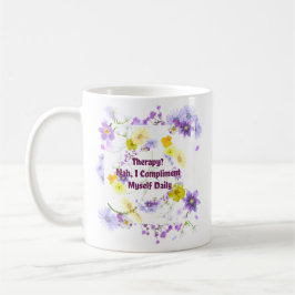 Taza De Café ¿Terapia? No, Me Felicito A Mí Mismo Diario