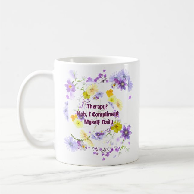 Taza De Café ¿Terapia? No, Me Felicito A Mí Mismo Diario (Izquierda)