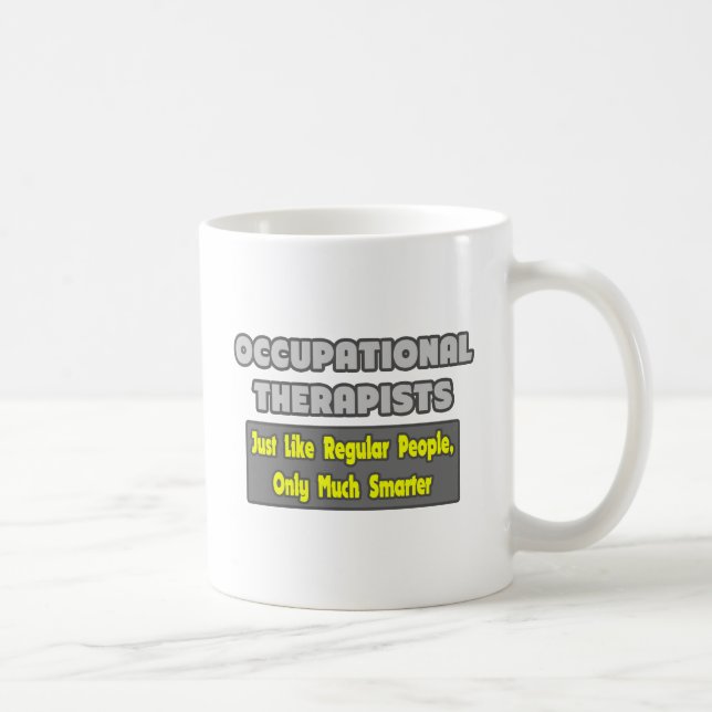 Taza De Café Terapistas ocupacionales... más inteligentes (Derecha)