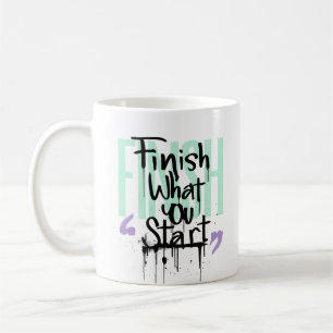 Taza De Café Termina Lo Que Empezaste Graffiti Motivación