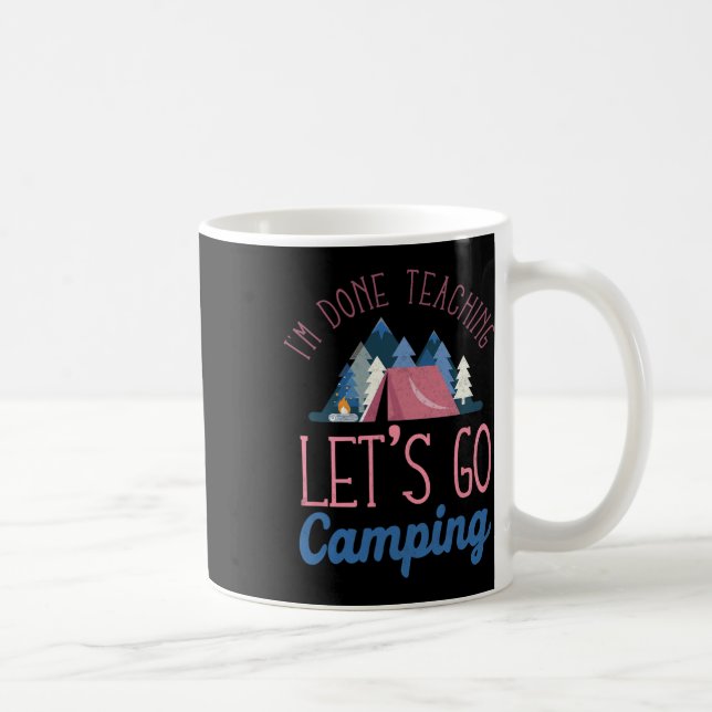 Taza De Café Terminé de Enseñar Vamos a Acampar Carpa  (Derecha)
