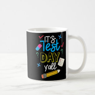 Taza De Café Test Day Yall Funny School Testing Exam Motivation
