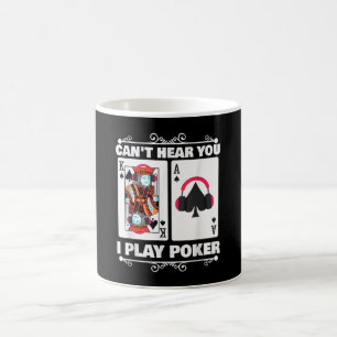 Taza De Café Texas Holdem Poker no puede oírte jugar al póquer