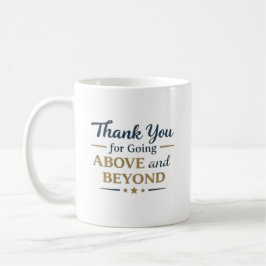 Taza De Café Thank You for Going Above and Beyond