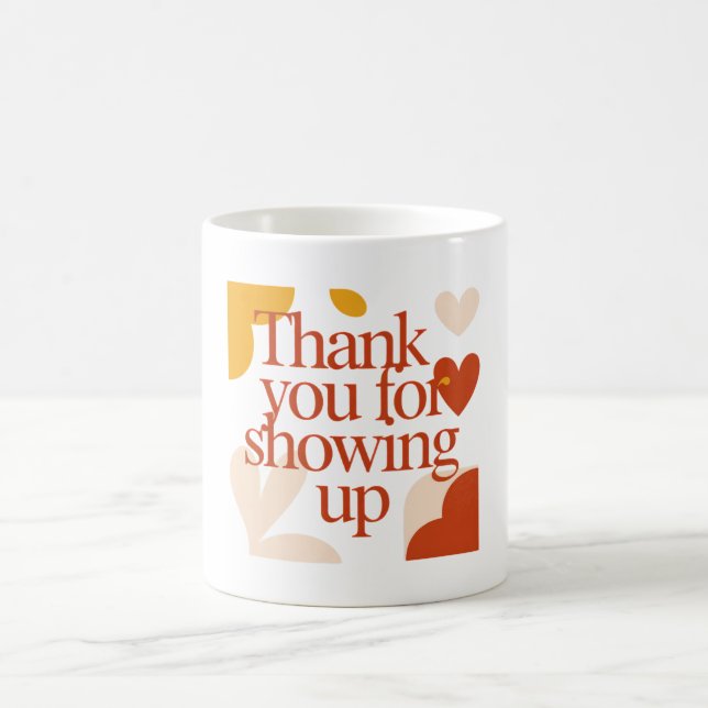 Taza De Café Thank You for Showing Up - Valentine's Day Gift (Centro)