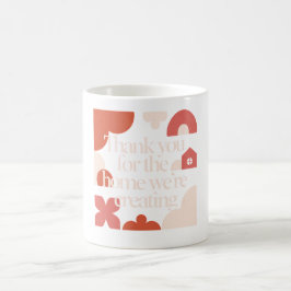Taza De Café Thank You for the Home We’re Creating - Valentines