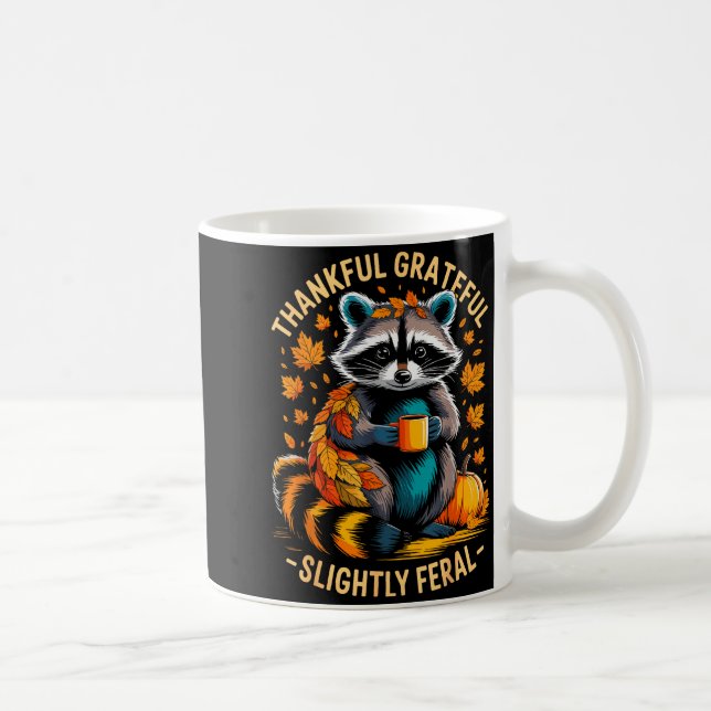 Taza De Café Thankful Grateful Slightly Feral Funny Raccoon Aut (Derecha)