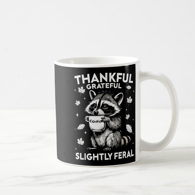 Taza De Café Thankful Grateful Slightly Feral Funny Raccoon Aut (Derecha)