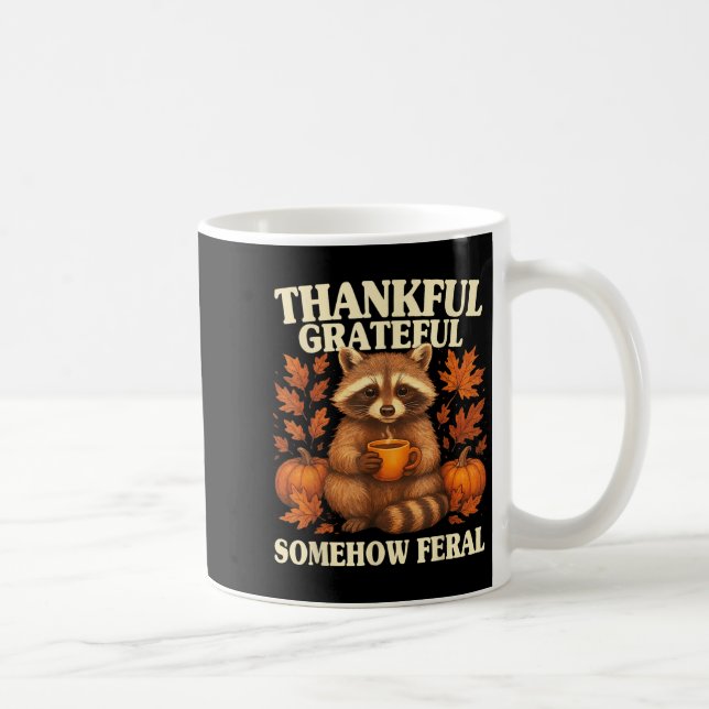 Taza De Café Thankful Grateful Somehow Feral Funny Raccoon Autu (Derecha)
