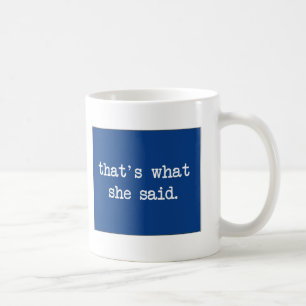 Taza De Café That´s qué ella dijo…