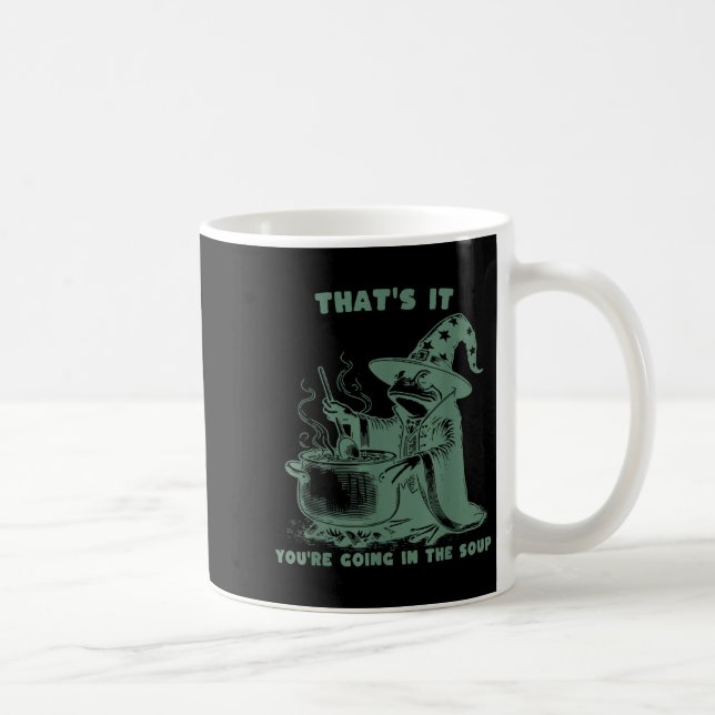 Taza De Café That's It, You're Going In The Soup, Funny Wizard  (Derecha)
