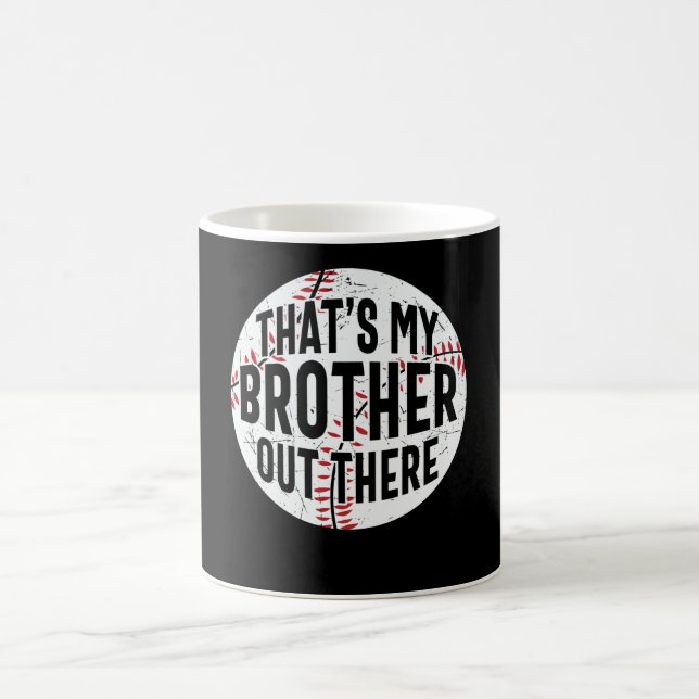 Taza De Café That's My Brother Out There | baseball brother (Centro)