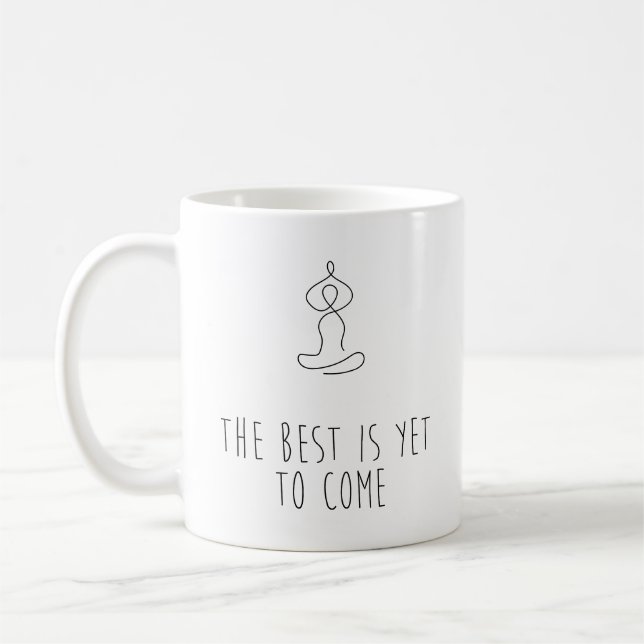 Taza De Café The Best is yet to come (Izquierda)