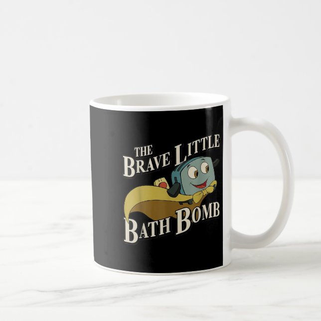 Taza De Café The Brave Little Bath Bomb  (Derecha)