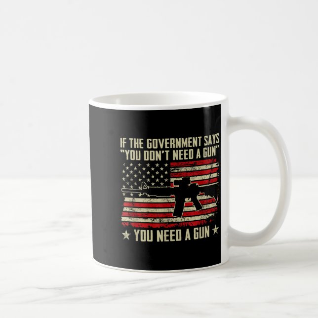 Taza De Café The Government Says You Don't Need A Gun - Funny P (Derecha)