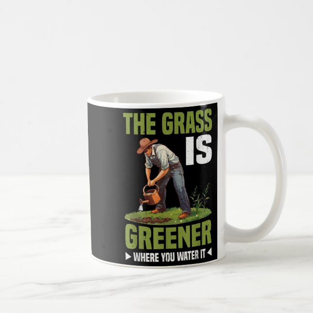 Taza De Café The Gr Is Greener Where You Water It Motivational  (Derecha)