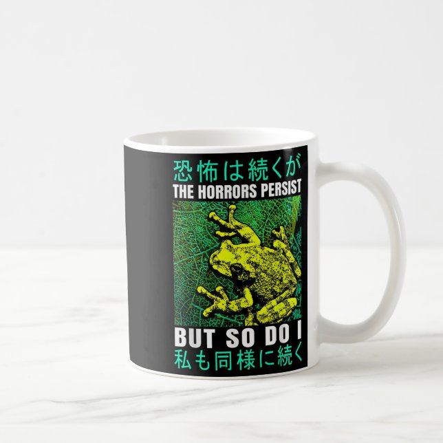 Taza De Café The Horrors Persist But So Do I Frog Japanese  (Derecha)