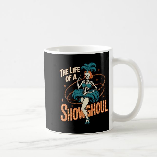 Taza De Café The Life Of A Showghoul Retro Halloween Show Skele (Derecha)