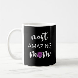 Taza De Café The Most Amazing Mom Mother's Day Gift