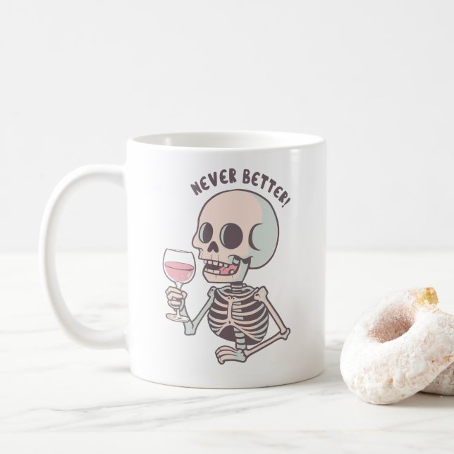 Taza De Café The "NEVER BETTER" Sarcastic Skeleton Mug (Con donut)