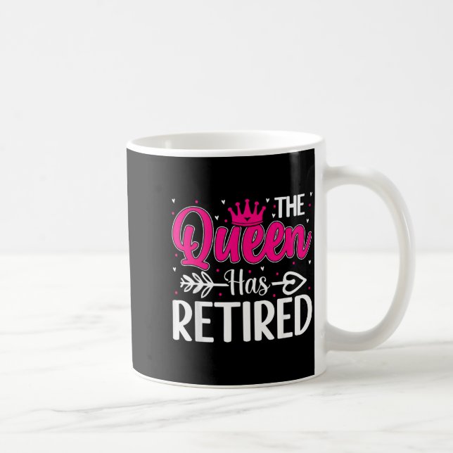 Taza De Café The Queen Has Retired Funny Retired Women Retireme (Derecha)